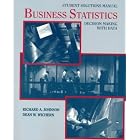 Click here to buy Business Statistics: Decision Making with Data, Student Solutions Manual by  Richard A. Johnson and Dean W. Wichern.