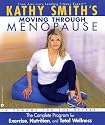 Kathy Smith's Moving Through Menopause: The Complete Program for Exercise, Nutrition, and Total Wellness
