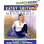 Kathy Smith's Moving Through Menopause: The Complete Program for Exercise, Nutrition, and Total Wellness