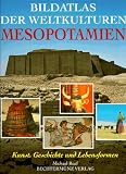 Bildatlas der Weltkulturen, Mesopotamien - Michael Roaf