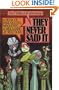 They Never Said It: A Book of Fake Quotes, Misquotes, and Misleading Attributions