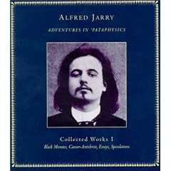 Adventures in 'Pataphysics: Collected Works I