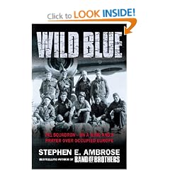 The Wild Blue: The Men and Boys Who Flew the B-24s Over Germany