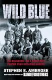 The Wild Blue: The Men and Boys Who Flew the B-24s Over Germany