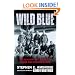 The Wild Blue: The Men and Boys Who Flew the B-24s Over Germany
