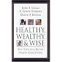 Healthy, Wealthy, and Wise: Five Steps to a Better Health Care System