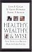 Books : Healthy, Wealthy, and Wise: Five Steps to a Better Health Care System