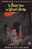 The Beast Under the Wizard's Bridge (Lewis Barnavelt)