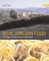 Real Italian Food: The Regional Recipes of Italy's Cucina Tipica
