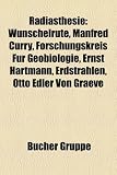 Radiasthesie: Wunschelrute, Manfred Curry, Forschungskreis Fur Geobiologie, Ernst Hartmann, Erdstrahlen, Otto Edler Von Graeve
