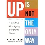 Up Is Not the Only Way: A Guide to Developing Workforce Talent book cover