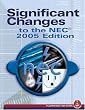 Significant Changes to the NEC 2005 Edition: Based on the 2005 National Electric Code (Significant Changes to the National Electrical Code (Nec))