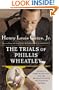 The Trials of Phillis Wheatley: America's First Black Poet and Encounters with the Founding Fathers