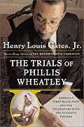 The Trials of Phillis Wheatley: America's First Black Poet and Encounters with the Founding Fathers