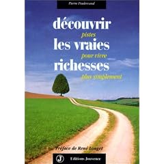 D�couvrir les vraies richesses : Pistes pour vivre plus simplement