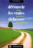 D�couvrir les vraies richesses : Pistes pour vivre plus simplement