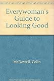 Everywoman's guide to looking good
