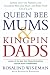 Queen Bee Mums and Kingpin Dads: Coping with the Parents, Teachers and Counsellors Who Can Rule, or Ruin, Your Child's Life