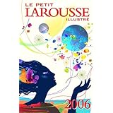 Le Petit Larousse illustre 2006 (French Edition)
