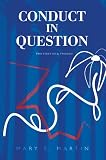 Conduct in Question: The First In A Trilogy