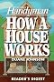 How a House Works (Reader's Digest/the Family Handyman) (US Edition)