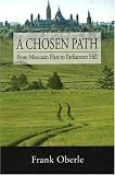 A Chosen Path: From Mocassin Flats To Parliament Hill