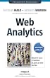 Web analytics : Mesurer le succ�s et maximiser les profits de votre site web