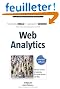 Web analytics : Mesurer le succ�s et maximiser les profits de votre site web