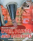 Dyes, paints, and adhesives : making use of the secrets of matter