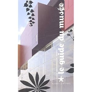 Le guide du mus&eacute;e du quai Branly