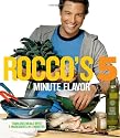 Rocco's Five Minute Flavor: Fabulous Meals with 5 Ingredients in 5 Minutes