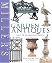Miller's Garden Antiques: How to Source & Identify (Miller's Guides)