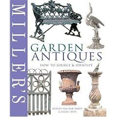 Miller's Garden Antiques: How to Source & Identify (Miller's Guides) by Rupert van der Werff and Jackie Rees