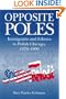 Opposite Poles: Immigrants and Ethnics in Polish Chicago, 1976-1990