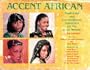 Accent African: Traditional and Contemporary Hairstyles for the Black Woman