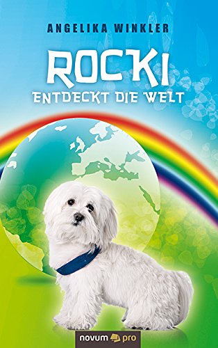 Rocki entdeckt die Welt: Ein kleiner Hund wird erwachsen (German Edition)