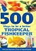 Book 500 WAYS TO BE A BETTER TROPICAL FISHKEEPER