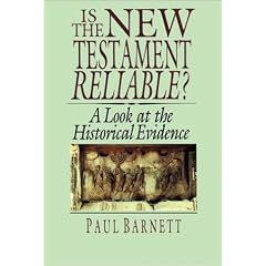Is the New Testament Reliable?: A Look at the Historical Evidence
