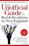 The Unofficial Guide to Bed & Breakfast in New England (Unofficial Guide to Bed & Breakfasts in New England)
