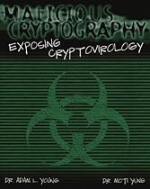 Malicious Cryptography: Exposing Cryptovirology