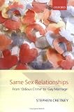 Same Sex Relationships: From 'Odious Crime' to 'Gay Marriage' (Clarendon Law Lectures)