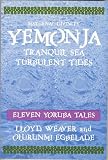 Yemonja Maternal Divinity: Tranquil Sea Turbulent Tides (Divine Tales of the Yorubas)