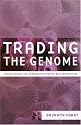 Trading the Genome: Investigating the Commodification of  Bio-Information