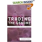 Trading the Genome: Investigating the Commodification of Bio-Information by Bronwyn Parry