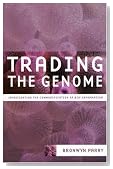 Trading the Genome: Investigating the Commodification of Bio-Information