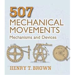 507 Mechanical Movements: Mechanisms and Devices (Dover Science Books)