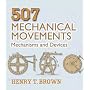 507 Mechanical Movements: Mechanisms and Devices (Dover Science Books)