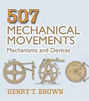 507 Mechanical Movements: Mechanisms and Devices (Dover Science Books)