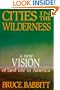 Cities in the Wilderness: A New Vision of Land Use in America