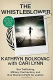 The Whistleblower Sex Trafficking Military Contractors And One Womans Fight For Justice